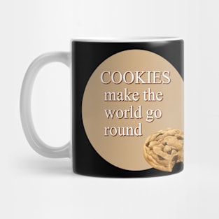 Cookies Make The World Go Round Mug